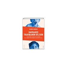 Davranış Travmanın Dilidir - Sola Unitas - Karen Gross