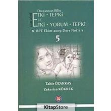 Davranıştan Bilişe Etki - Tepki ve Etki - Yorum - Tepki - 5 / Tahir Özakkaş