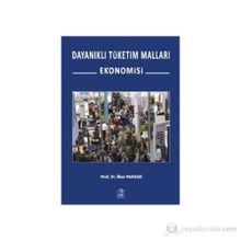 Dayanıklı Tüketim Malları Ekonomisi - İlker Parasız