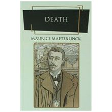 Death - Maurice Maeterlinck