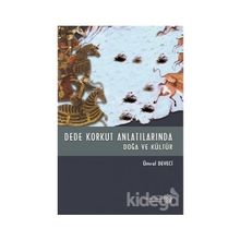 Dede Korkut Anlatılarında - Doğa ve Kültür