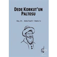 Dede Korkut’un Paltosu - Abdulkadir Emeksiz