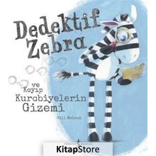 Dedektif Zebra ve Kayıp Kurabiyelerin Gizemi - Kolektif