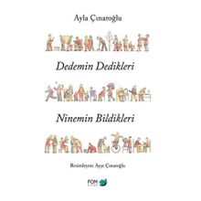 Dedemin Dedikleri Ninemin Bildikleri - Ayla Çınaroğlu