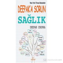 DEEPAK'A SORUN SAĞLIK - DEEPAK CHOPRA