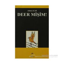 DEER MİŞİM! - ADNAN ACAR