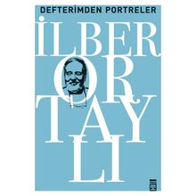 DEFTERIMDEN PORTRELER TARIHTEN VE GÜNÜMÜZDEN - İLBER ORTAYLI