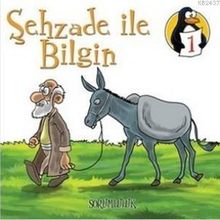 Değerler Eğitimi Öyküleri 1 Şehzade ile Bilgin - Sorumluluk - Hatice Işılak Durmuş