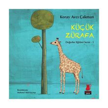 Değerler Eğitimi Serisi 1 - Küçük Zürafa - Koray Avcı Çakman