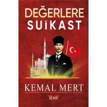 Değerlere Suikast - Kemal Mert