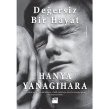 Değersiz Bir Hayat - Hanya Yanagihara