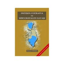 Değişen Coğrafya ve Miryokefalon Savaşı - Ramazan Topraklı