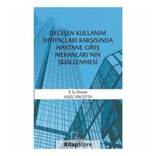 Değişen Kullanım İhtiyaçları Karşısında Hastane Giriş Mekanları'nın Şekillenmesi - Arzu Erçetin
