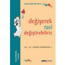 Değişerek Nasıl Değişebiliriz - Adem Halil Şenkal