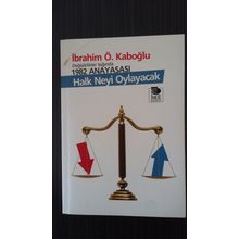 Değişiklikler Işığında 1982 Anayasası Halk Neyi Oylayacak - İbrahim Ö. Kaboğlu