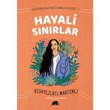 Değişim Kolektifi Gençlik Dizisi 1: Hayali Sınırlar - Xiuhtezcatl Martinez