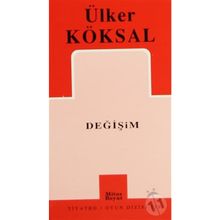 DEĞİŞİM - ÜLKER KÖKSAL