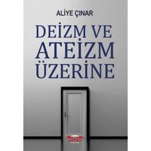 Deizm ve Ateizm Üzerine - Doç. Dr. Aliye Çınar