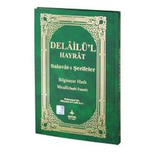 Delailü’l Hayrat - Salavat-ı Şerifler Kod H-26, Orta Boy; Açıklamalı, Arapça Metin ve Satır Arası Kelime Türkçe Okunuşlu, Türkçe Mealli - Abdullah Muhammed Bin Süleyman El-Cezuli
