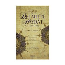 DELAİLÜ'L HAYRAT VE TERCÜMESİ SALAVAT-I ŞERİFELER - EBU ABDULLAH MUHAMMED B. SÜLEYMAN EL-CEZÜLİ