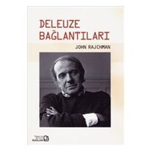 DELEUZE BAĞLANTILARI - JOHN RAJCHMAN