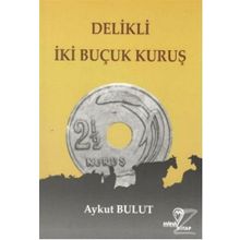 Delikli İki Buçuk Kuruş - Aykut Bulut