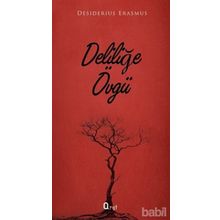 DELILIĞE ÖVGÜ - DESIDERIUS ERASMUS (ISBN:9786055205638)