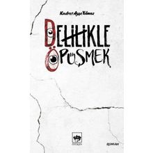 Delilikle Öpüşmek - Kudret Ayşe Yılmaz
