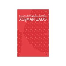 Dema Ku Bi Pinpinikan Şa Dibim - Xoşman Qado