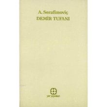 DEMIR TUFANI - A. SERAFİMOVİÇ