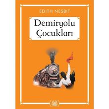 DEMIRYOLU ÇOCUKLARI - EDITH NESBIT (ISBN:9786051061283)