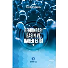 Demokrasi Basın ve Haber Etiği - Gözde Dedeoğlu