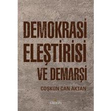 Demokrasi Eleştirisi ve Demarşi - Prof.Dr Coşkun Can Aktan