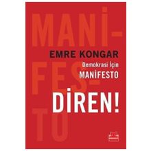 Demokrasi İçin Manifesto Diren!- Emre Kongar