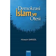Demokrasi İslam ve Ötesi - Hüseyin Sarıgül