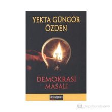Demokrasi Masalı - Yekta Güngör Özden