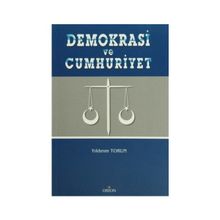 DEMOKRASI VE CUMHURIYET - YILDIRIM TORUN