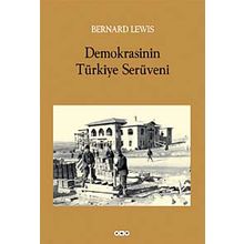 Demokrasinin Türkiye Serüveni - Bernard Lewis