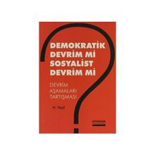 DEMOKRATIK DEVRIM MI SOSYALIST DEVRIM MI DEVRIM AŞAMALARI TARTIŞMASI - H. YEŞİL