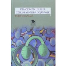 Demokratik Usuller Üzerine Yeniden Düşünmek - Ülkü Doğanay