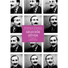 DENEMELER 1909-1941 GELECEĞE GÜVEN - STEFAN ZWEIG