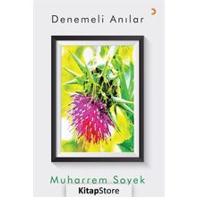 Denemeli Anılar - Muharrem Soyek