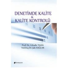 Denetimde Kalite ve Kalite Kontrolü - Jale Sağlar A. Kadir Tuan