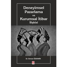 Deneyimsel Pazarlama ve Kurumsal İtibar İlişkisi - Ekin Yayınevi