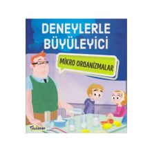 Deneylerle Büyüleyici Mikro Organizmalar - Tatjana Mihajilov-Krstev