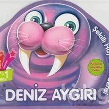 Deniz Aygırı - Şekilli Hayvanlar Serisi - Parıltı Yayıncılık