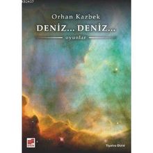 DENIZ... DENIZ... - ORHAN KAZBEK