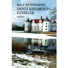 DENIZ KENARINDA GEYIKLER ÖYKÜLER - RALF ROTHMANN