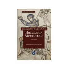 Denizaşırı Ülke`den Havadisler: Haçlıların Mektupları 1097-1252