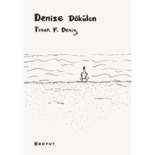 Denize Dökülen Pınar F. Deniz